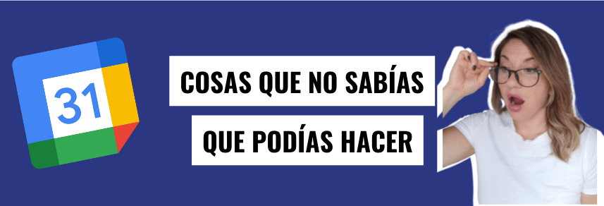 Exprimí tu Google Calendar al máximo