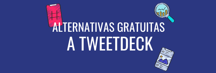 Las Mejores Alternativas a TweetDeck